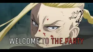 Tokyo Revengers「AMV」- Welcome To The Party