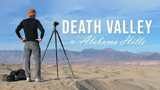Death Valley and Alabama Hills