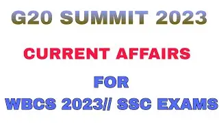 ALL ABOUT G 20 SUMMIT 2023//CURRENT AFFAIRS FOR WBCS EXAM 2023//G20 IMPORTANT FACTS