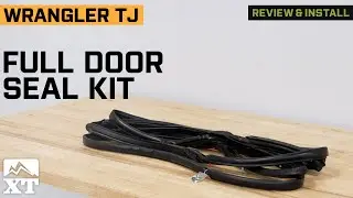 Jeep Wrangler TJ Full Door Seal Kit Review & Install