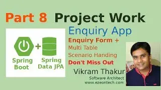 8 - Spring Data JPA | Spring Boot | Project Work - Add Enquiry | Complex Form Using JPA Hibernate