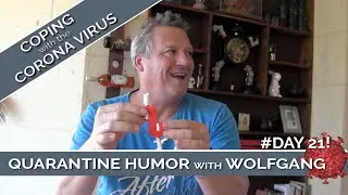 Corona-Virus Quarantine Humour | Day 21 with Wolfgang