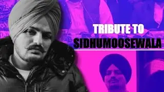 Tribute To SIDHUMOOSEWALA