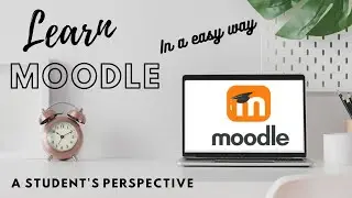 How to learn using Moodle - For Students - Part 1