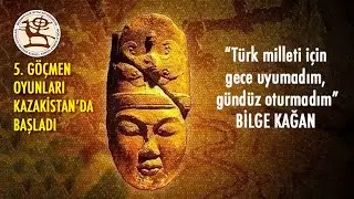 KAZAKİSTAN’DA GÖÇMEN OYUNLARI BİLGE KAĞAN’IN SÖZLERİ VE BOZKURTLARLA AÇILDI
