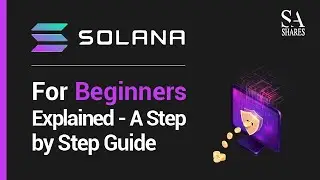 Solana for beginners explained - A Step by Step Guide