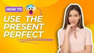 Unlocking Fluent English: The Secret of Present Perfect