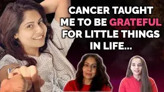 Chhavi Mittal on her Cancer Journey, Surgery, Trolling, Childhood, Relationship, Body Positivity.