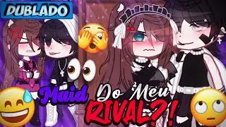 [DUBLADO] Maid Do Meu RIVAL?! 🙄 | Mini Filme | Gacha Club