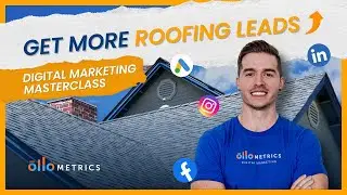 Get More Roofing LEADS - Digital Marketing Masterclass (6 Actionable Steps)