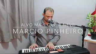 ALVO MAIS QUE A NEVE - Pr. MARCIO PINHEIRO (Harpa Cristã)