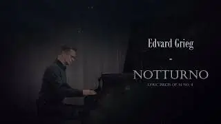 Edvard Grieg - Notturno - Lyric Pieces op. 54 No. 4