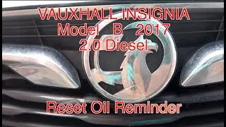 Reset Oil Change Dash Warning on Vauxhall Insignia B 2017 2.0 Diesel Elite