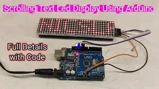 Scrolling Text Led Display using Arduino Uno | How To Make Scrolling Led Display 