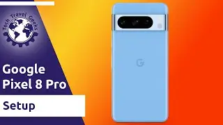 Google Pixel 8 Pro - Smartphone Setup 