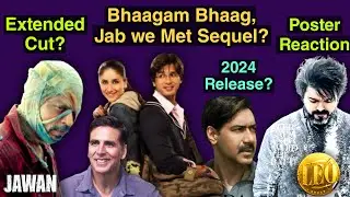 Jawan Ott Update, Leo Poster Reaction, Akki+Rohit Shetty?, Bhaagam Bhaag - Jab We Met Sequel.