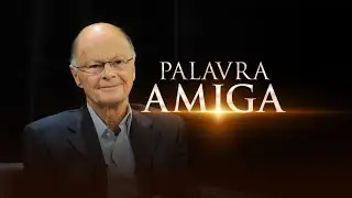 Palavra Amiga | 21/06/2023