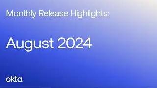 Workforce Identity Cloud Monthly Release Highlights | August 2024