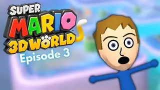 THIS MIGHT GET TOUGH! | Super Mario 3D World Episode 3