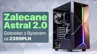 Komputer za 2399PLN - Zalecane Astral 2.0 💖