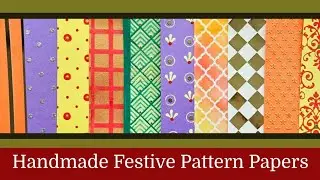 Handmade Festive Pattern Papers in 10 Styles/ How to make Pattern Paper at Home