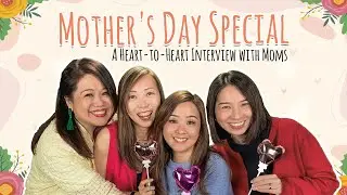 Mother's Day Special: A Heart-to-Heart Interview with Moms