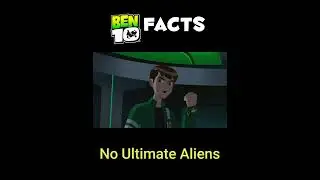 Ben 10 No Ultimate Aliens | Ben 10 Facts