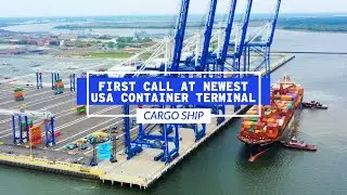 First Port Call For Newest U.S. Containership Terminal - Hugh K. Leatherman Terminal | Life At Sea