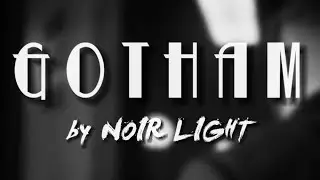 ‘Gotham’ By Noir Light (Documentary).