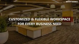 Customized & Flexible Workspace for Every Business Need