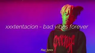 xxxtentacion  - bad vibes forever//letra en español//