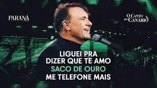 Liguei Pra Dizer Que Te Amo / Saco de Ouro / Me Telefone Mais - Paraná (Clipe Oficial)