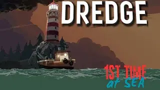 Dredge: 1st Time at SEA