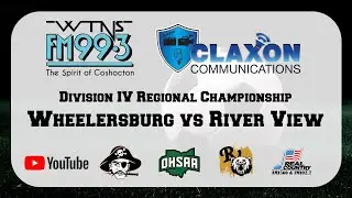 Wheelersburg vs River View - OHSAA Boys Division IV Regional Championship from WTNS 99.3 FM