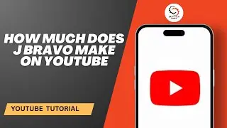 How Much Does J Bravo Make on YouTube