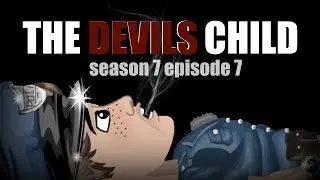 THE DEVILS CHILD S7.EP7 (MSP SERIES)