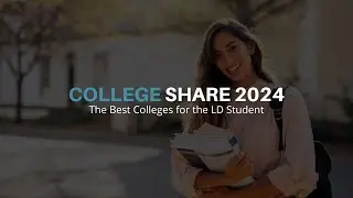 The Best Colleges for the LD Student | Toni La’Zurs | College Share 2024