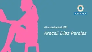 Inventoras UPM: Araceli Diaz Perales