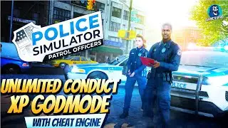 Police Simulator Patrol Officers - Unlimited Conduct XP Godmode With Cheat Engine