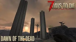 7 Days To Die (V 1.1) - Dawn of the Dead