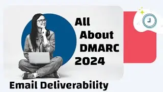 All about DMARC - Email Deliverability in 2024