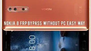Nokia 8 Frp bypass without PC Easy way