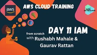 AWS Training Day - 11 IAM  (in Hindi) - By Rushabh Mahale & Gaurav Rattan