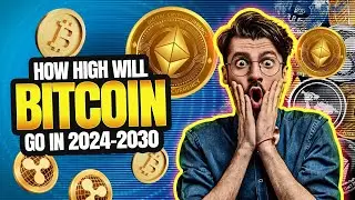 How High Will Bitcoin Go in 2024–2030