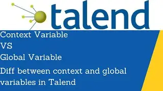 Talend | Context vs Global Variable | Why and when to use Context and Global variables in Talend