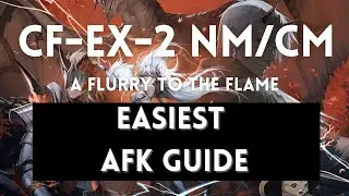 CF-EX-2 NM/CM Easiest AFK Guide【Arknights X Monster Hunter Collab】