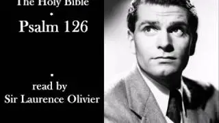 The Holy Bible (KJV) - Psalm 126 - Read by Sir Laurence Olivier