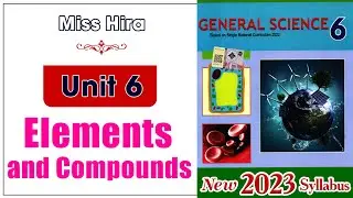 6 Science Unit 6 | Elements and Compounds@educationuptoclass12