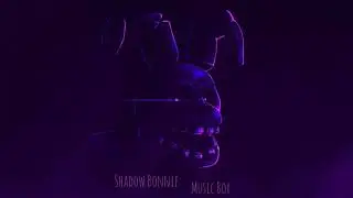 (FNAF) Shadow Bonnie: Music Box (S L O W E D)