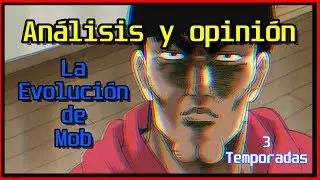 Mob psycho 100 ES una OBRA DE ARTE, Evolución de personajes y comentarios de la serie completa
